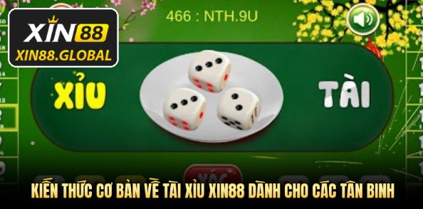 Tài xỉu XIN88 - Sảnh game xanh chín và cơ hội thắng cực lớn
