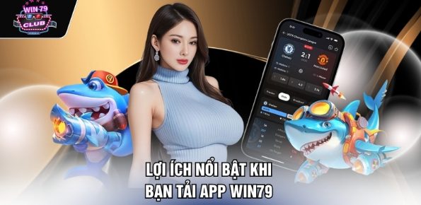 Tải App Win79 - Ứng Dụng Giải Trí Hot Nhất Trong 2026 Tải App Win79 - Ứng Dụng Giải Trí Hot Nhất Trong 2026