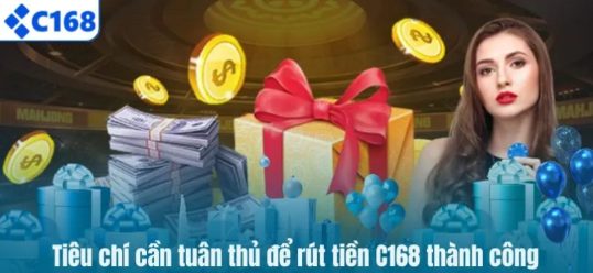 Rút tiền C168 nhanh chóng với hướng dẫn dễ hiểu cho người mới