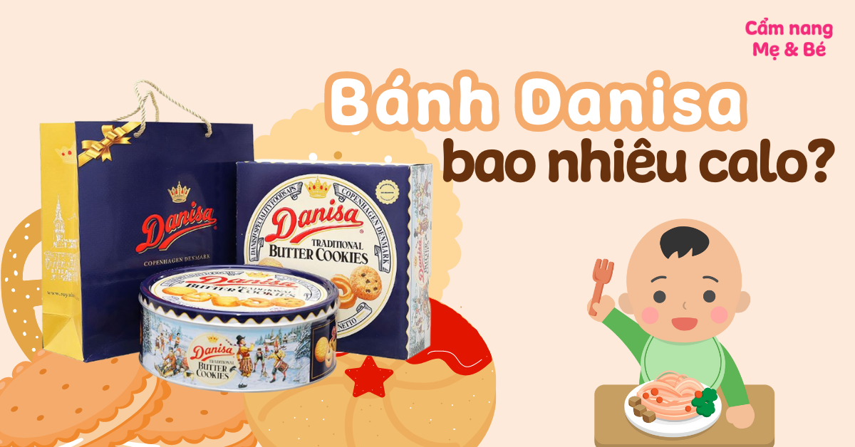 Bánh quy Danisa hương vị bơ thơm ngon, phân tích dinh dưỡng chi tiết và lượng calo chính xác